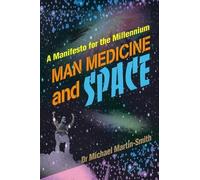 Michael Martin-Smith Man Medicine and Space (Tascabile)