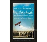 Michael Martone The Complete Writings of Art Smith, the Bird Boy of (Tascabile)