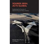 Michael Mary Murphy Jim Rogers Sounds Irish, Acts Global (Tascabile)
