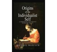 Michael Mascuch The Origins of the Individualist Self (Copertina rigida)