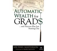 Michael Masters Automatic Wealth for Grads... and Anyone Else (Copertina rigida)