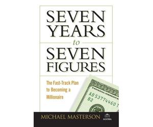 Michael Masterson Seven Years to Seven Figures (Tascabile) Agora Series