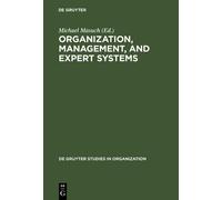 Michael Masuch Organization, Management, and Expert Systems (Copertina rigida)