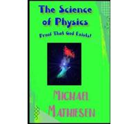 Michael Mathiesen The Science Of Physics (Tascabile)
