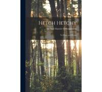 Michael Maurice O'Shaughnessy Hetch Hetchy; its Origin and History (Tascabile)