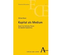 Michael Mayer Kapital als Medium: Band I: Zur Kritischen Theorie des (Tascabile)