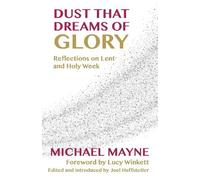 Michael Mayne Dust That Dreams of Glory (Tascabile)