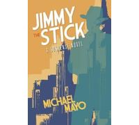 Michael Mayo Jimmy the Stick (Tascabile) Jimmy Quinn Suspense Novel