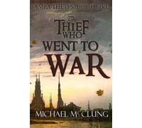 Michael McClung The Thief Who Went To War (Tascabile) Amra Thetys