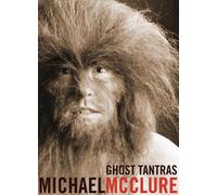 Michael McClure Ghost Tantras (Tascabile) City Lights/Grey Fox