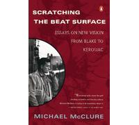 Michael McClure Scratching the Beat Surface (Tascabile)