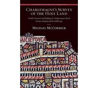 Michael McCormick Charlemagne’s Survey of the Holy Land (Copertina rigida)