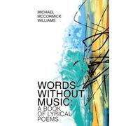 Michael McCormick Williams Words Without Music (Copertina rigida)