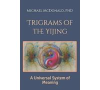 Michael McDonald Trigrams of the Yijing (Tascabile)