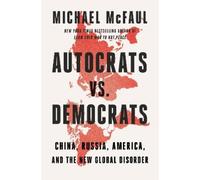 Michael McFaul Autocrats vs. Democrats (Copertina rigida)