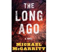 Michael McGarrity The Long Ago (Copertina rigida)
