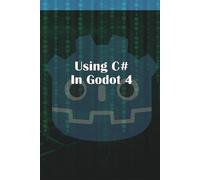 Michael McGuire Using C Sharp in Godot 4 (Tascabile)
