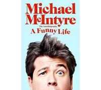 Michael McIntyre A Funny Life (Copertina rigida)