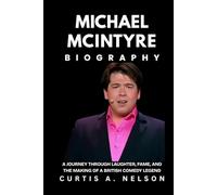 Michael McIntyre Biography: A Journey Through Laughter, Fame, and the Making of a British Comedy Legend