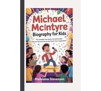 Michael McIntyre Biography for Kids: The Comedian Who Makes the World Laugh - Discover How One Man Turned Humor Into a Superpower!
