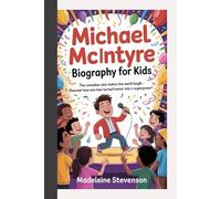 Michael McIntyre Biography for Kids: The Comedian Who Makes the World Laugh - Discover How One Man Turned Humor Into a Superpower!