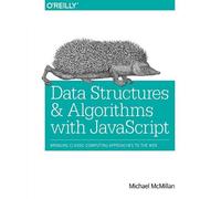 Michael Mcmillan Data Structures and Algorithms with JavaScript (Tascabile)