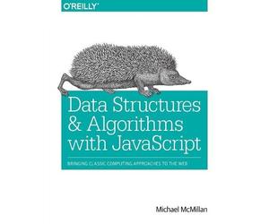 Michael Mcmillan Data Structures and Algorithms with JavaScript (Tascabile)