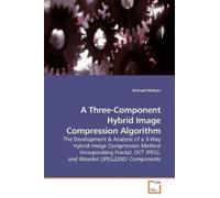 Michael McNees A Three-Component Hybrid Image Compression Algorithm (Tascabile)