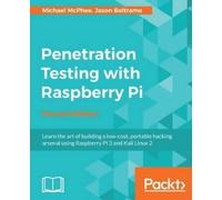Michael McPhee Jason Beltrame Penetration Testing with Raspberry Pi - (Digital)