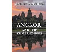 Michael McPherson Angkor and the Khmer Empire (Tascabile)