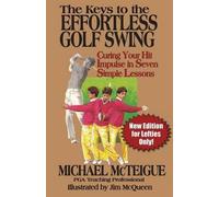 Michael McTeigu The Keys to the Effortless Golf Swing - New Edition (Tascabile)