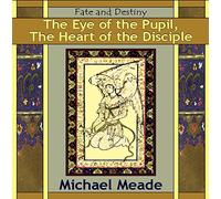 Michael Meade - Eye of the Pupil, Heart of the Disciple