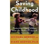 Michael Medved Diane Medved Saving Childhood (Tascabile)