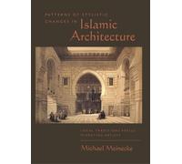 Michael Meineck Patterns of Stylistic Changes in Islamic Arch (Copertina rigida)