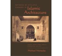 Michael Meineck Patterns of Stylistic Changes in Islamic Arch (Copertina rigida)