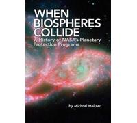 Michael Meltzer NASA History Office When Biospheres Collide (Tascabile)