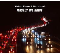 Michael Messer & Chaz Jankel Mostly We Drive (CD) Album