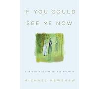 Michael Mewshaw If You Could See Me Now (Tascabile)