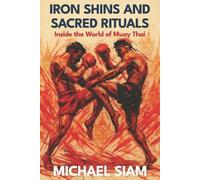 Michael Michael Siam Iron Shins and Sacred Rituals (Tascabile)