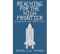 Michael Michaud Reaching for the High Frontier (Copertina rigida)