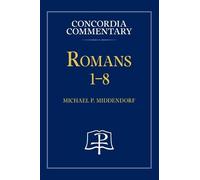 Michael Middendorf Romans 1-8 - Concordia Commentary (Copertina rigida)