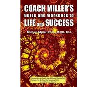 Michael Miller Coach Miller's Guide & Workbook to Life & Success (Tascabile)