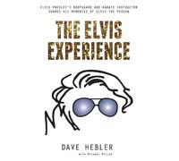 Michael Miller Dave Hebler The Elvis Experience (Tascabile)
