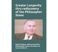 Michael Miller Greater Longevity thru rediscovery of the Philosopher (Tascabile)