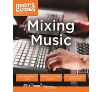 Michael Miller Mixing Music (Tascabile) Idiot's Guides