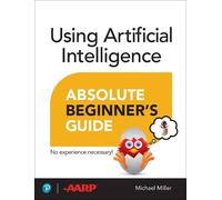 Michael Miller Using Artificial Intelligence Absolute Beginner’s Gui (Tascabile)