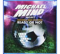 Michael Mind Project Feat. Kingston,Sean - Ready Or Not