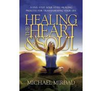 Michael Mirdad Healing the Heart & Soul (Copertina rigida)