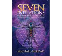 Michael Mirdad Seven Initiations on the Spiritual Path (Tascabile)