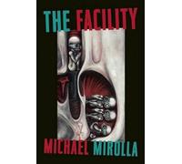 Michael Mirolla The Facility (Tascabile) Leaplit